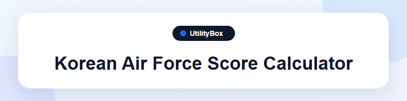 UtilityBox Korean Air Force Score Calculator