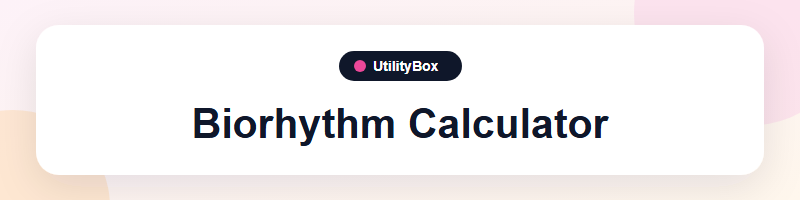 UtilityBox Biorhythm Calculator