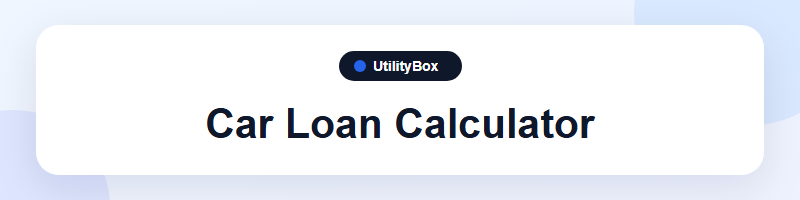 UtilityBox Car Loan Calculator