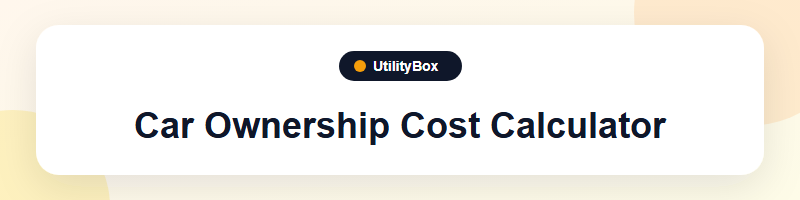 UtilityBox Car Maintenance Cost Calculator