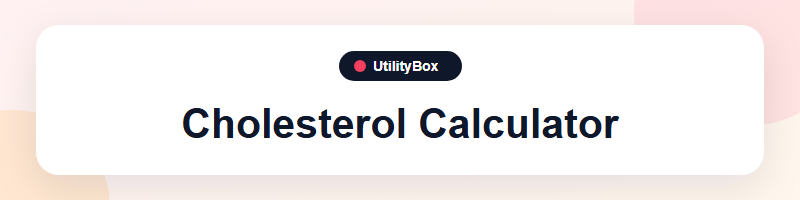 UtilityBox Cholesterol Calculator