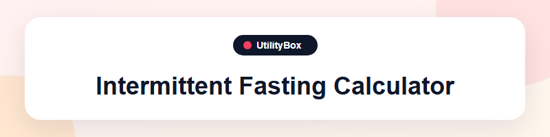 UtilityBox Intermittent Fasting Calculator