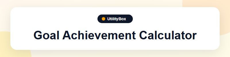 UtilityBox Goal Achievement Calculator
