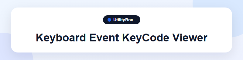 UtilityBox Keyboard Event KeyCode Viewer