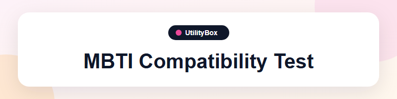 UtilityBox MBTI Compatibility Test