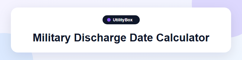 UtilityBox Military Discharge Date Calculator