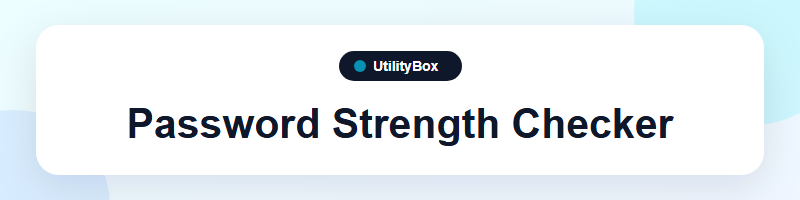 UtilityBox Password Strength Checker