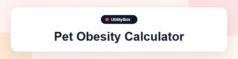 UtilityBox Pet Obesity Calculator