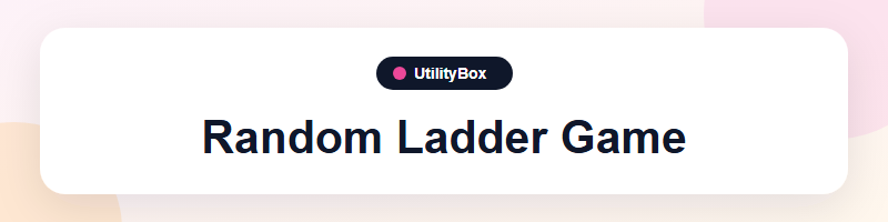 UtilityBox Random Ladder Game