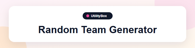 UtilityBox Random Team Generator