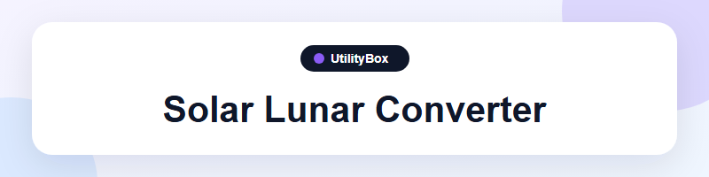 UtilityBox Solar Lunar Converter