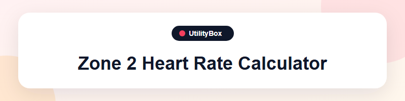 UtilityBox Zone 2 Heart Rate Calculator